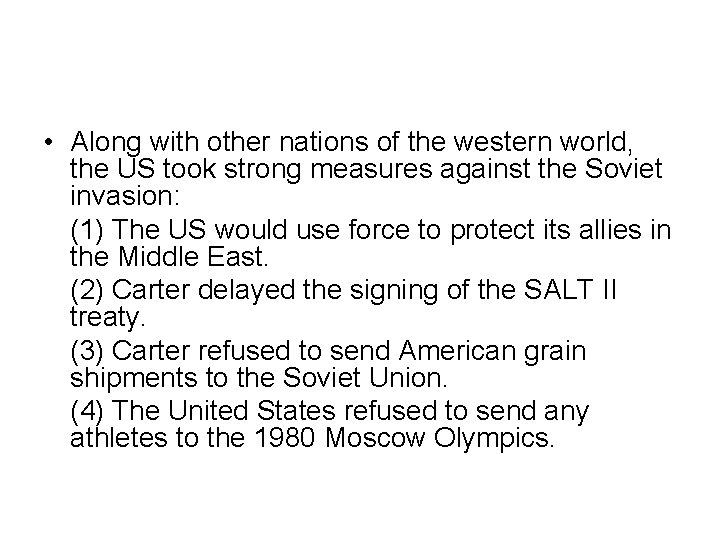  • Along with other nations of the western world, the US took strong