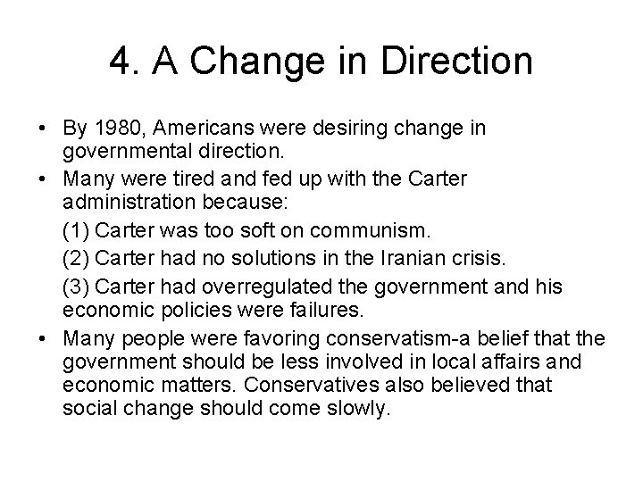 4. A Change in Direction • By 1980, Americans were desiring change in governmental