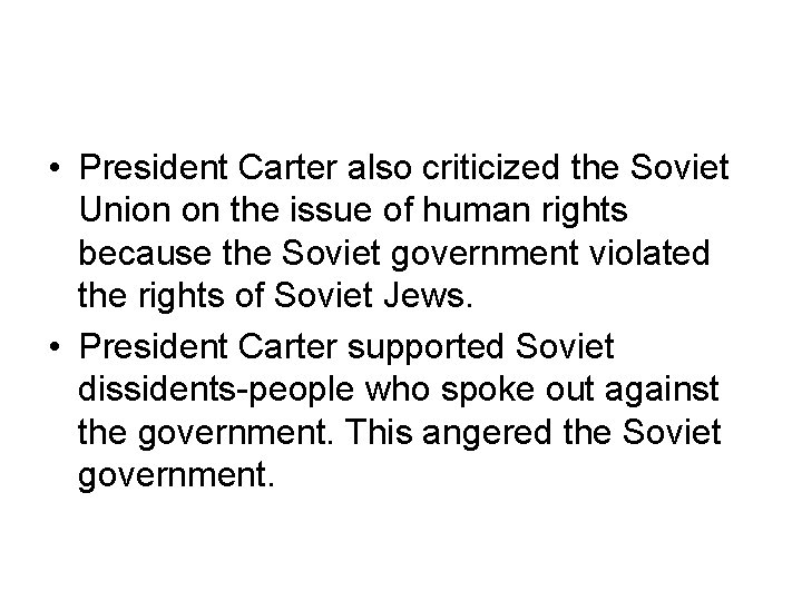  • President Carter also criticized the Soviet Union on the issue of human