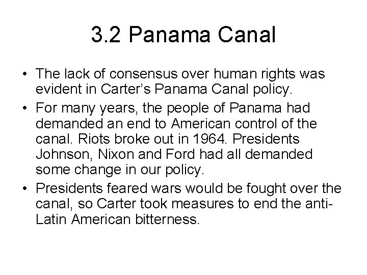 3. 2 Panama Canal • The lack of consensus over human rights was evident