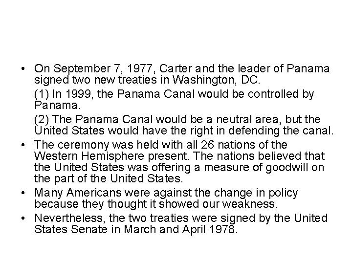  • On September 7, 1977, Carter and the leader of Panama signed two