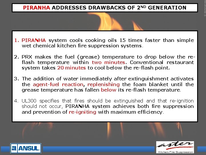 PIRANHA ADDRESSES DRAWBACKS OF 2 ND GENERATION 1. PIRANHA system cools cooking oils 15