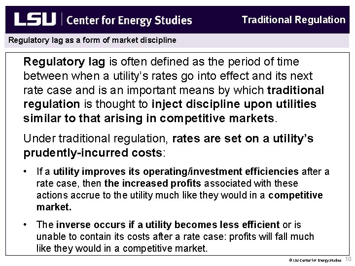 Center for Energy Studies Traditional Regulation Regulatory lag as a form of market discipline