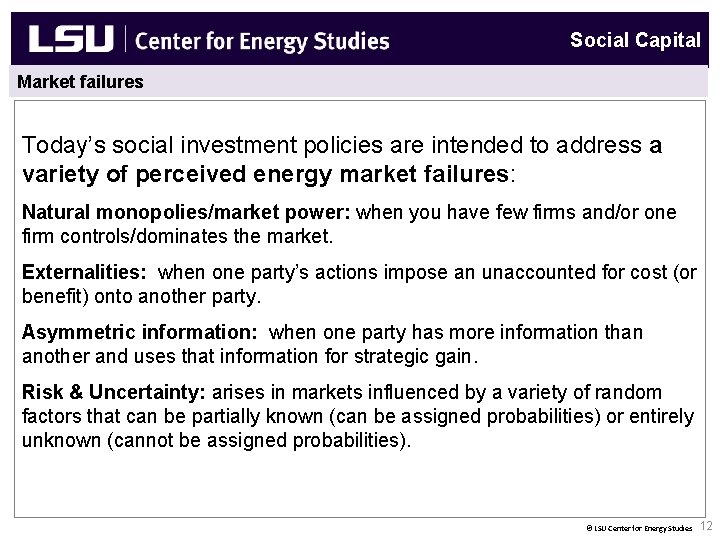 Social Capital Market failures New Natural Gas End Uses & Fuel Diversity Concerns Today’s