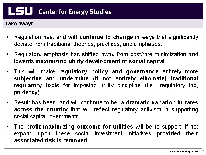 Take-aways New Natural Gas End Uses & Fuel Diversity Concerns • Regulation has, and