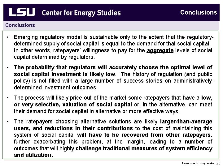 Conclusions • Emerging regulatory model is sustainable only to the extent that the regulatorydetermined