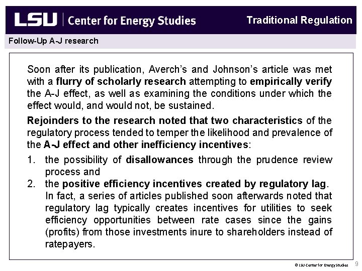Center for Energy Studies Traditional Regulation Follow-Up A-J research Soon after its publication, Averch’s