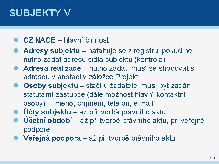 SUBJEKTY V CZ NACE – hlavní činnost Adresy subjektu – natahuje se z registru,