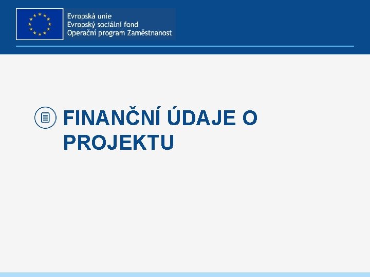 FINANČNÍ ÚDAJE O PROJEKTU 