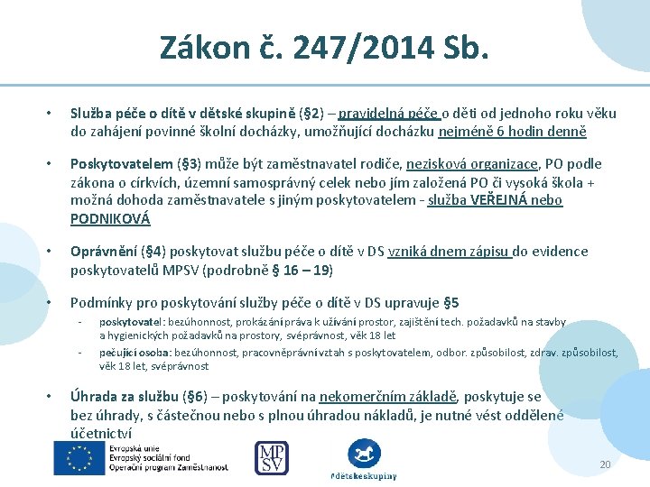 Zákon č. 247/2014 Sb. • Služba péče o dítě v dětské skupině (§ 2)