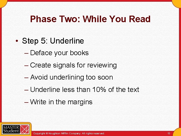 Phase Two: While You Read • Step 5: Underline – Deface your books –