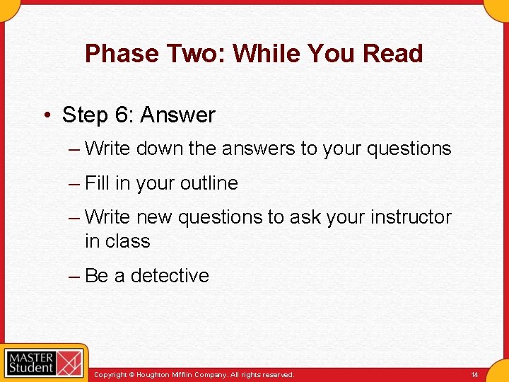 Phase Two: While You Read • Step 6: Answer – Write down the answers