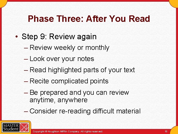 Phase Three: After You Read • Step 9: Review again – Review weekly or