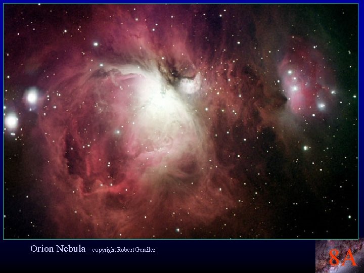 Orion Nebula – copyright Robert Gendler 8 A 