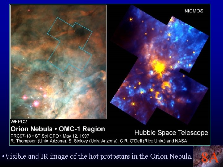  • Visible and IR image of the hot protostars in the Orion Nebula.