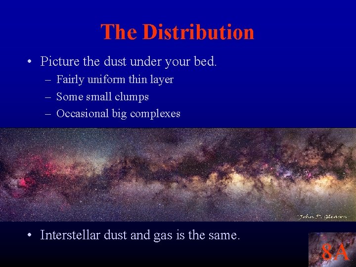 The Distribution • Picture the dust under your bed. – Fairly uniform thin layer