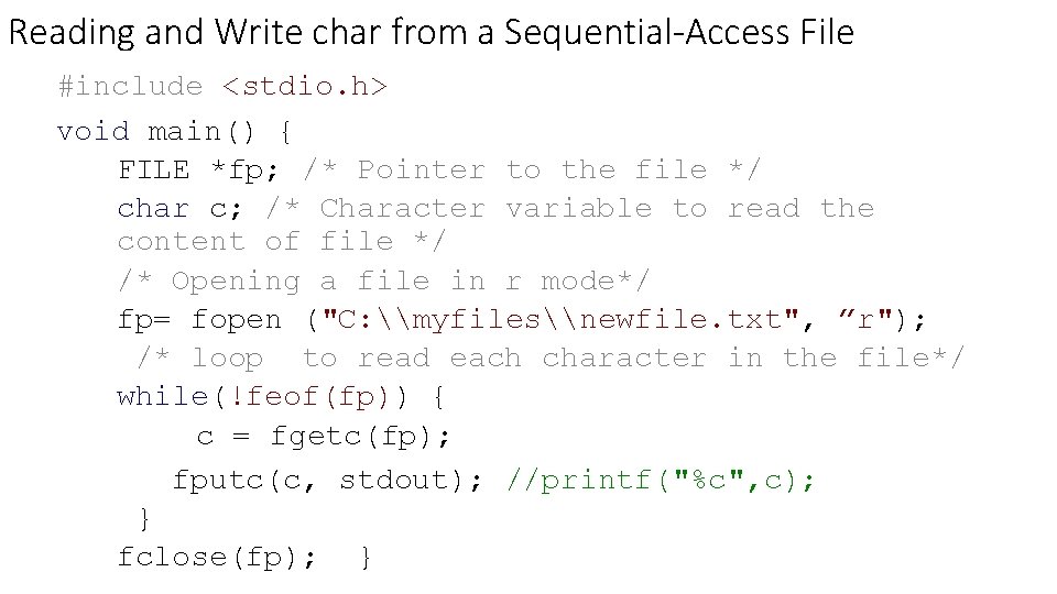Reading and Write char from a Sequential-Access File #include <stdio. h> void main() {