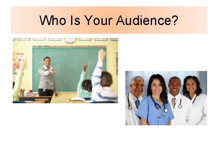 Who Is Your Audience? 