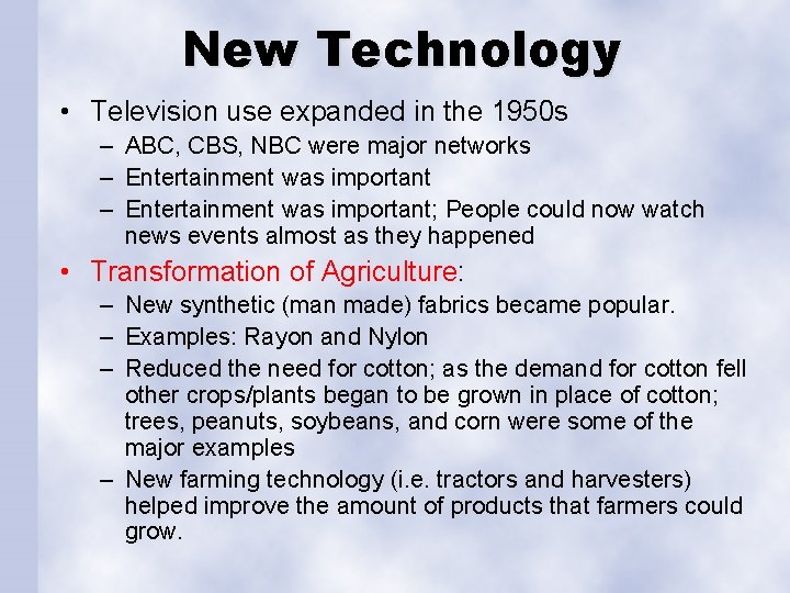 New Technology • Television use expanded in the 1950 s – ABC, CBS, NBC