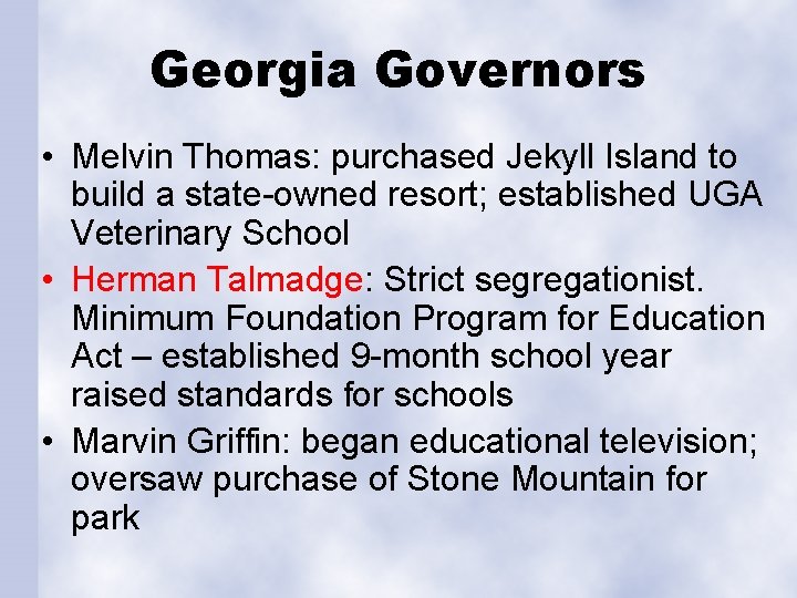 Georgia Governors • Melvin Thomas: purchased Jekyll Island to build a state-owned resort; established