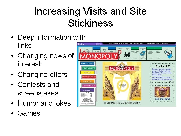 Increasing Visits and Site Stickiness • Deep information with links • Changing news of