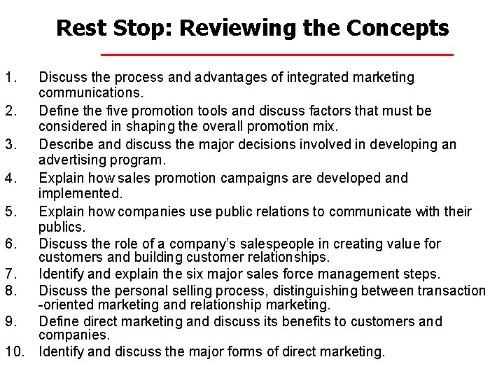 Rest Stop: Reviewing the Concepts 1. Discuss the process and advantages of integrated marketing