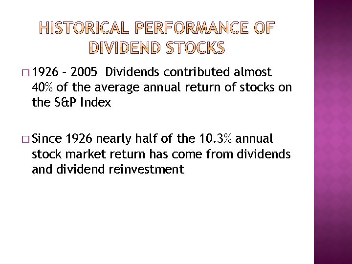 � 1926 – 2005 Dividends contributed almost 40% of the average annual return of