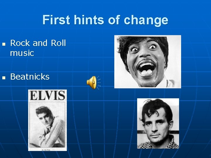 First hints of change n n Rock and Roll music Beatnicks 