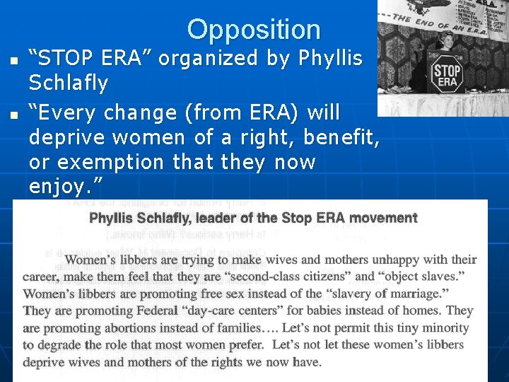 Opposition n n “STOP ERA” organized by Phyllis Schlafly “Every change (from ERA) will