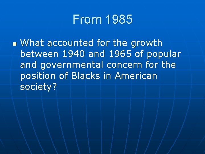 From 1985 n What accounted for the growth between 1940 and 1965 of popular