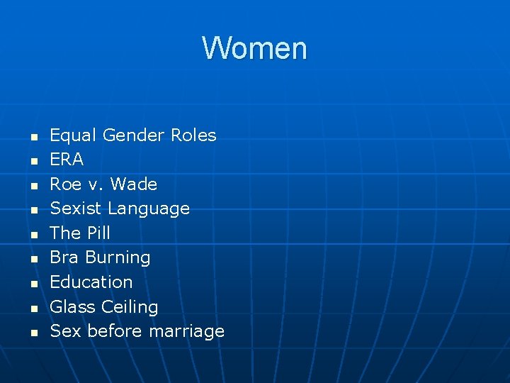 Women n n n n Equal Gender Roles ERA Roe v. Wade Sexist Language