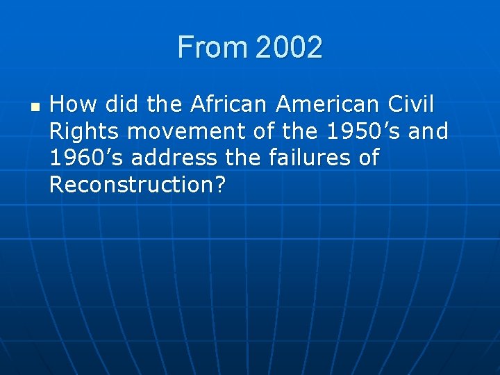 From 2002 n How did the African American Civil Rights movement of the 1950’s