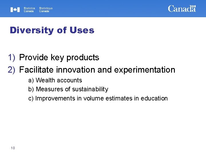 Diversity of Uses 1) Provide key products 2) Facilitate innovation and experimentation a) Wealth