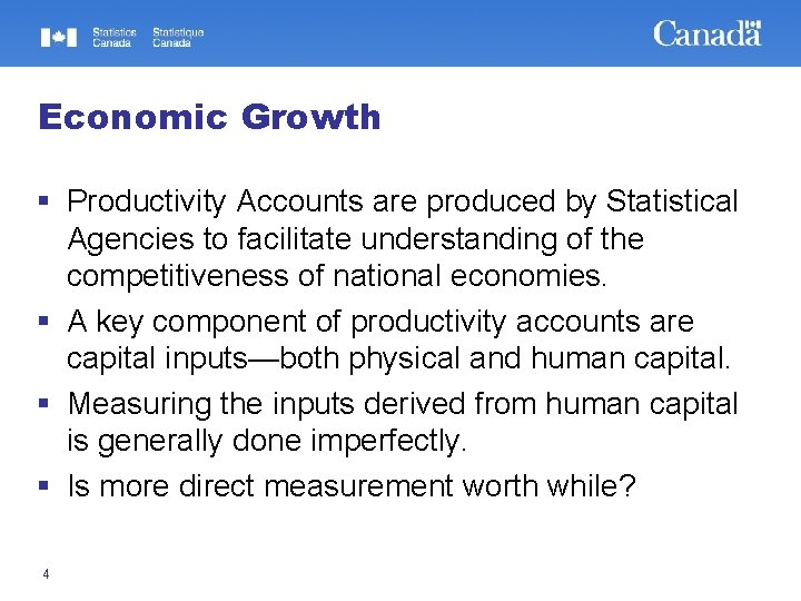 Economic Growth § Productivity Accounts are produced by Statistical Agencies to facilitate understanding of