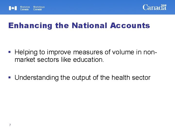 Enhancing the National Accounts § Helping to improve measures of volume in nonmarket sectors