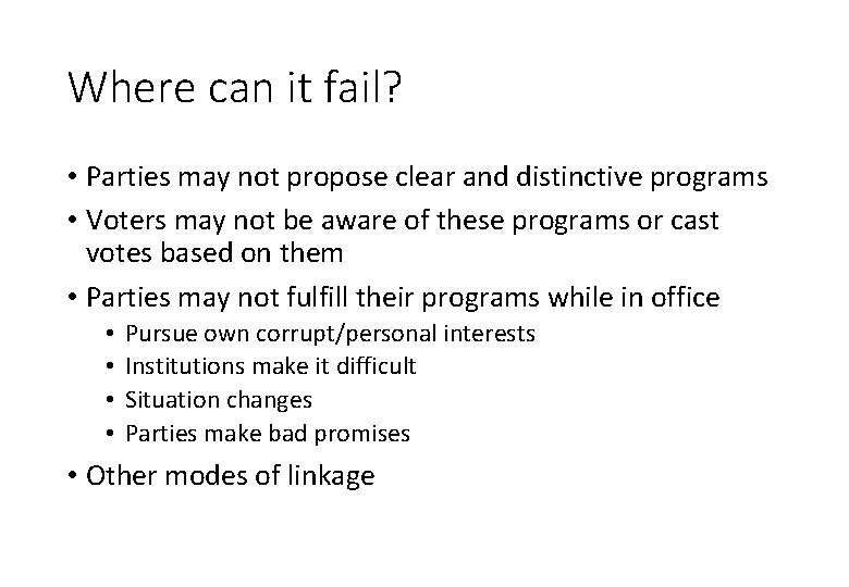 Where can it fail? • Parties may not propose clear and distinctive programs •