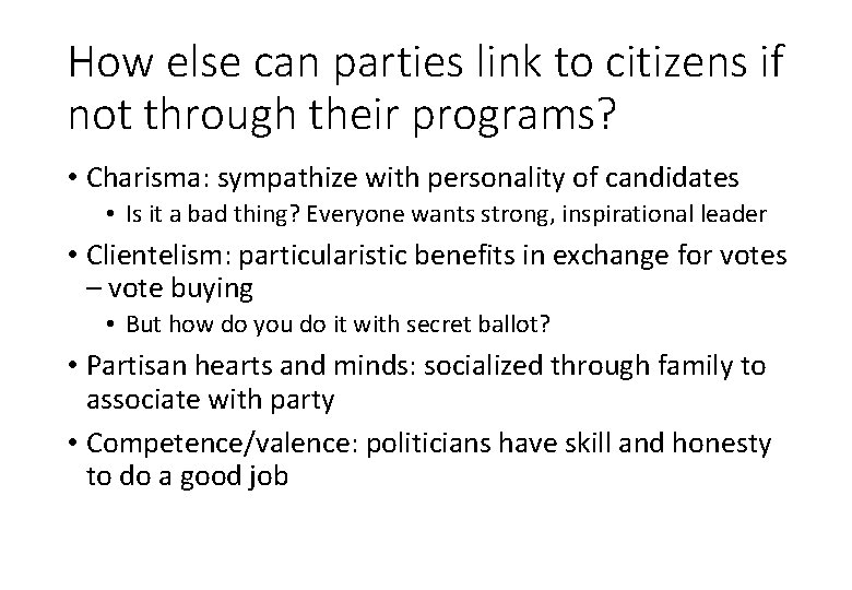 How else can parties link to citizens if not through their programs? • Charisma: