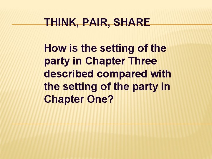 THINK, PAIR, SHARE How is the setting of the party in Chapter Three described