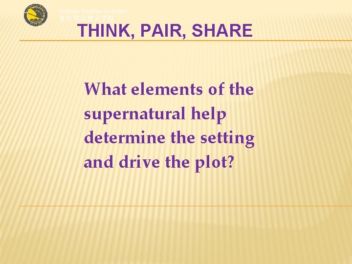 THINK, PAIR, SHARE What elements of the supernatural help determine the setting and drive