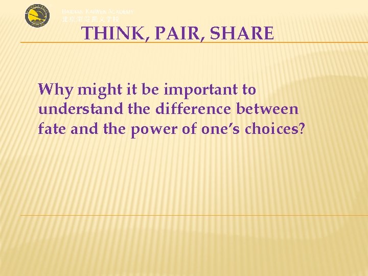 THINK, PAIR, SHARE Why might it be important to understand the difference between fate