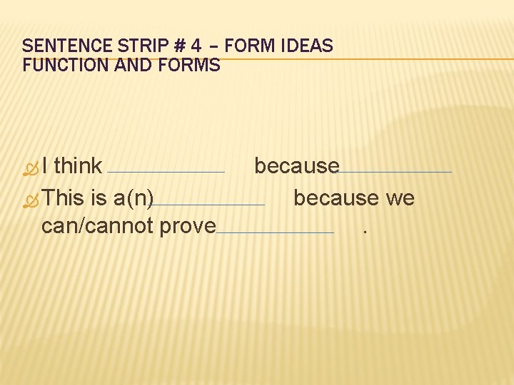 SENTENCE STRIP # 4 – FORM IDEAS FUNCTION AND FORMS I think This is
