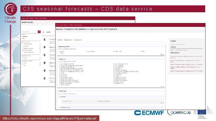 C 3 S seasonal forecasts – CDS data service Climate Change IMPLEMENTED BY https: