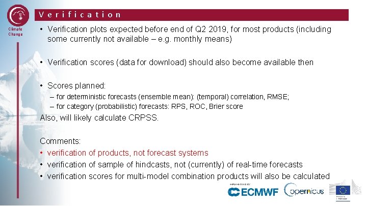 Verification Climate Change • Verification plots expected before end of Q 2 2019, for