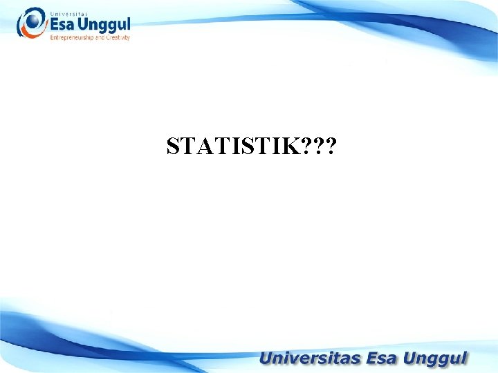 STATISTIK? ? ? 
