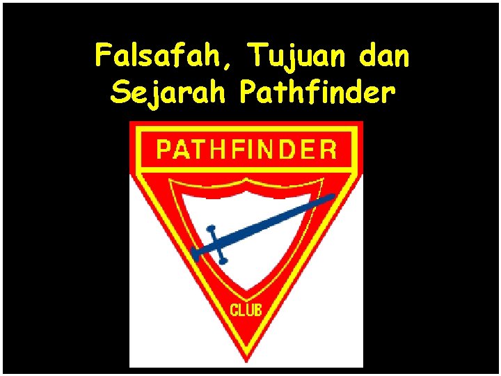 Falsafah, Tujuan dan Sejarah Pathfinder 