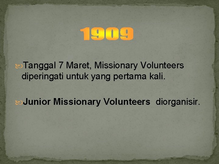  Tanggal 7 Maret, Missionary Volunteers diperingati untuk yang pertama kali. Junior Missionary Volunteers