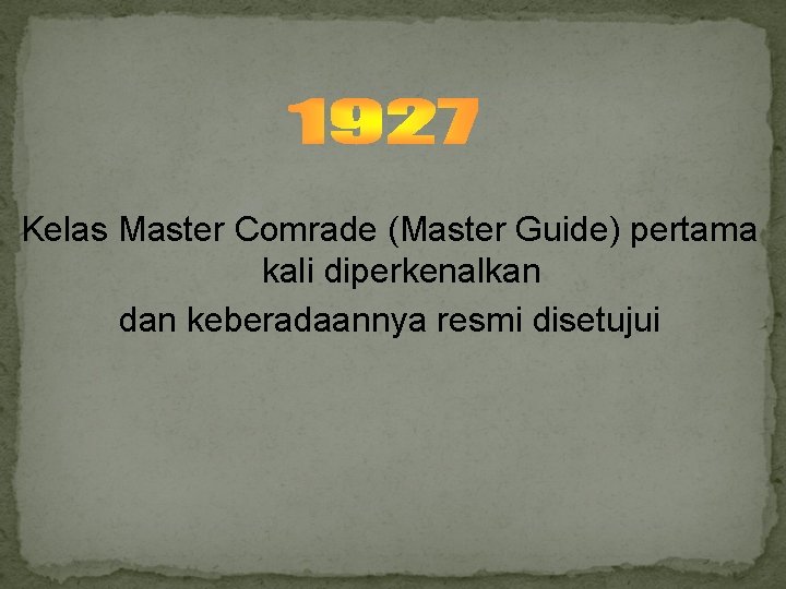 Kelas Master Comrade (Master Guide) pertama kali diperkenalkan dan keberadaannya resmi disetujui 