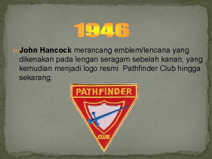  John Hancock merancang emblem/lencana yang dikenakan pada lengan seragam sebelah kanan, yang kemudian