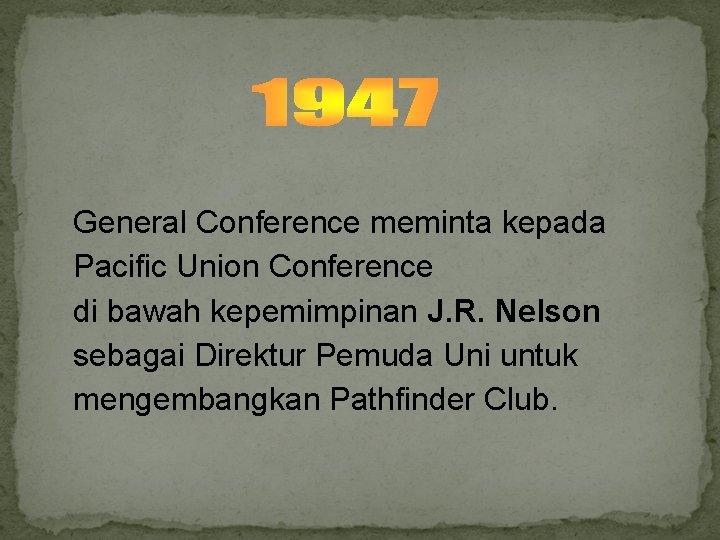 General Conference meminta kepada Pacific Union Conference di bawah kepemimpinan J. R. Nelson sebagai