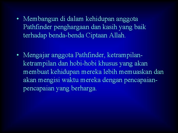  • Membangun di dalam kehidupan anggota Pathfinder penghargaan dan kasih yang baik terhadap